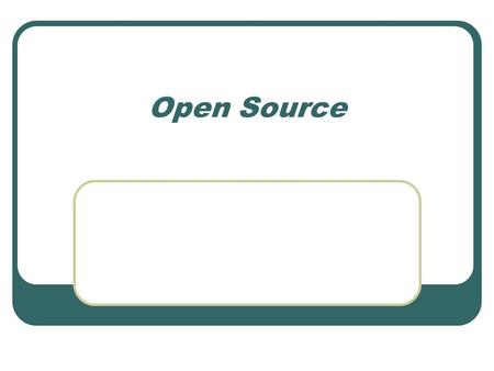 Open Source.