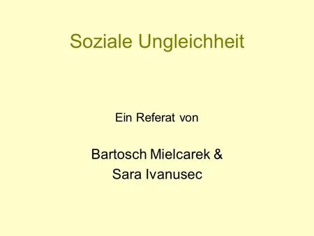 Soziale Ungleichheit Bartosch Mielcarek & Sara Ivanusec