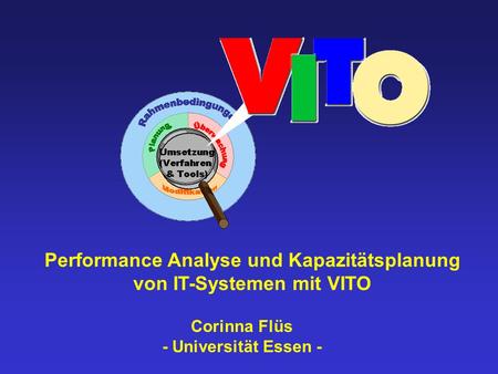 Performance Analyse und Kapazitätsplanung von IT-Systemen mit VITO