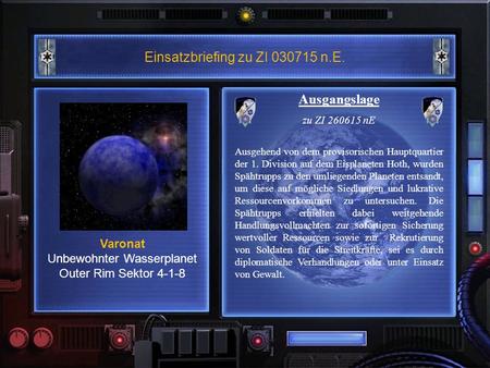 Einsatzbriefing zu ZI 030715 n.E. Varonat Unbewohnter Wasserplanet Outer Rim Sektor 4-1-8 Ausgangslage zu ZI 260615 nE Ausgehend von dem provisorischen.