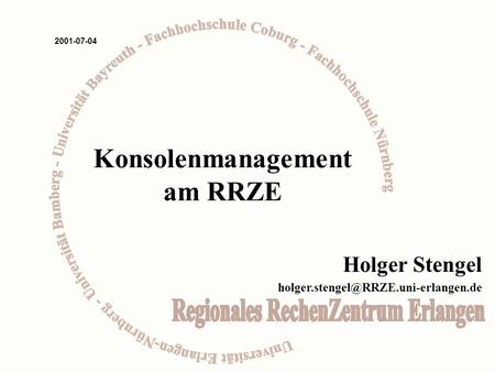 Holger Stengel 2001-07-04 Konsolenmanagement am RRZE.