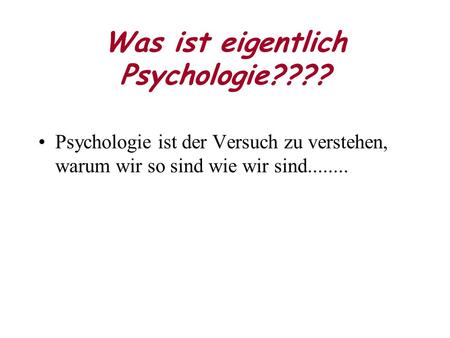 Was ist eigentlich Psychologie????