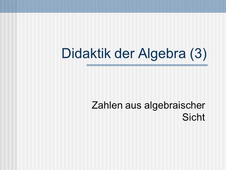 Didaktik der Algebra (3)