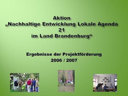 Aktion „Nachhaltige Entwicklung Lokale Agenda 21 im Land Brandenburg“
