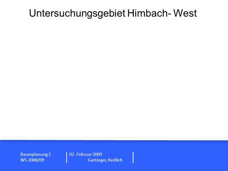 Untersuchungsgebiet Himbach- West