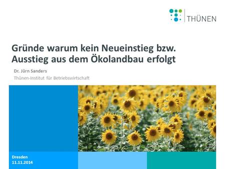 Gründe warum kein Neueinstieg bzw. Ausstieg aus dem Ökolandbau erfolgt