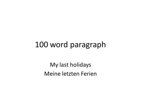 My last holidays Meine letzten Ferien