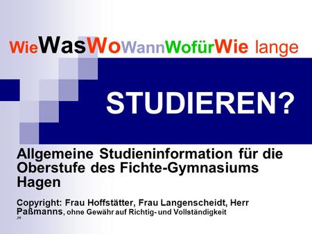 WieWasWoWannWofürWie lange STUDIEREN?