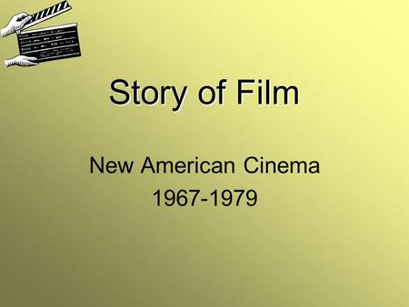 Story of Film New American Cinema 1967-1979. 05.11.2014Story of Film2 Gliederung 1.Entstehung des „New American Cinemas“ 2.Rubriken des „New American.