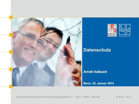 Datenschutz Arndt Halbach Bonn, 22. Januar 2014.