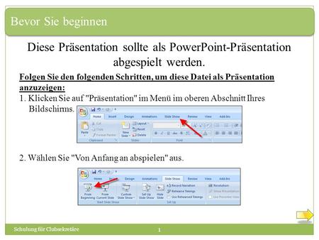 Bevor Sie beginnen Diese Präsentation sollte als PowerPoint-Präsentation abgespielt werden. Folgen Sie den folgenden Schritten, um diese Datei als Präsentation.