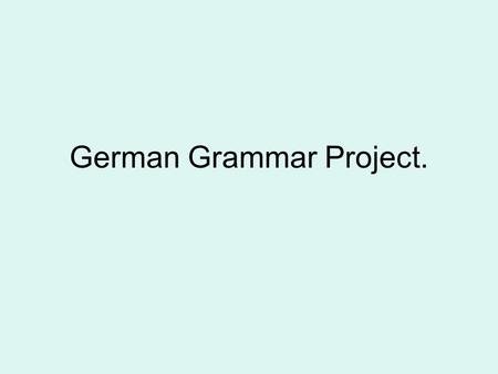 German Grammar Project.