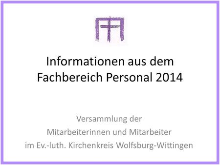 Informationen aus dem Fachbereich Personal 2014