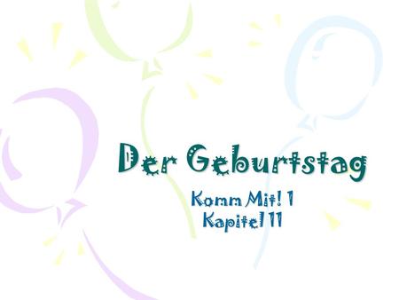 Der Geburtstag Komm Mit! 1 Kapitel 11.