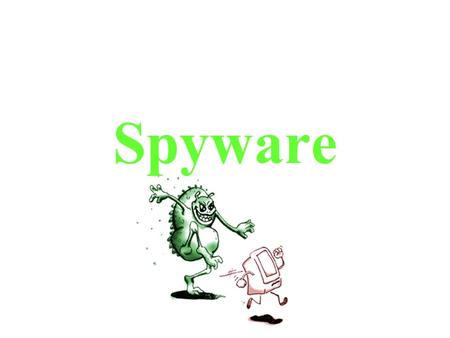 Spyware.