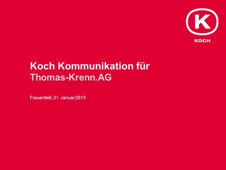 Koch Kommunikation für Thomas-Krenn.AG Frauenfeld, 31. Januar 2013.