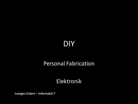 Personal Fabrication Elektronik