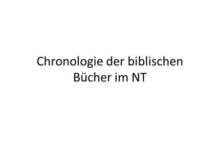 Chronologie der biblischen Bücher im NT