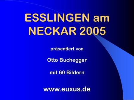 präsentiert von Otto Buchegger mit 60 Bildern