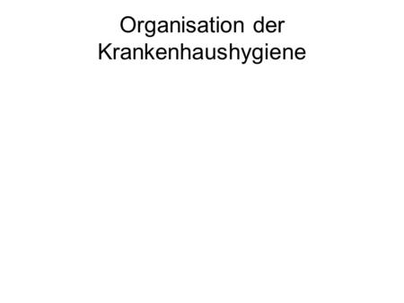 Organisation der Krankenhaushygiene