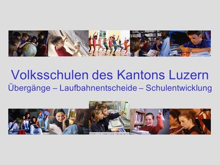 © 2006 Amt für Volksschulbildung – Abteilung Unterricht