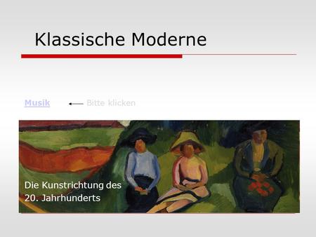 Klassische Moderne Die Kunstrichtung des 20. Jahrhunderts Musik
