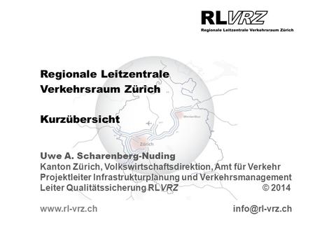 Regionale Leitzentrale Verkehrsraum Zürich Kurzübersicht