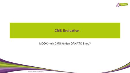 Danato - Strictly Confidential CMS Evaluation MODX – ein CMS für den DANATO Shop?