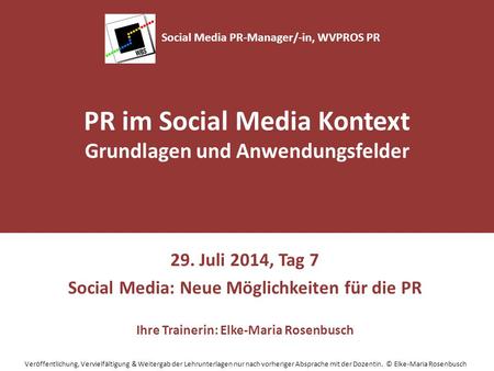 29. Juli 2014, Tag 7 Social Media: Neue Möglichkeiten für die PR