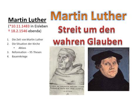 Martin Luther (* in Eisleben † ebenda)