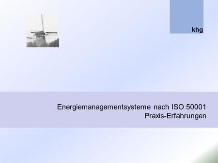 Energiemanagementsysteme nach ISO Praxis-Erfahrungen