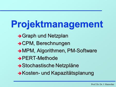 Projektmanagement Graph und Netzplan CPM, Berechnungen