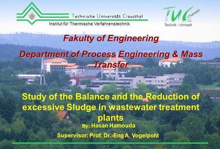Fakulty of Engineering Department of Process Engineering & Mass Transfer Study of the Balance and the Reduction of excessive Sludge in wastewater treatment.