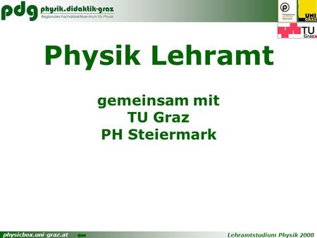 Physik Lehramt gemeinsam mit TU Graz PH Steiermark