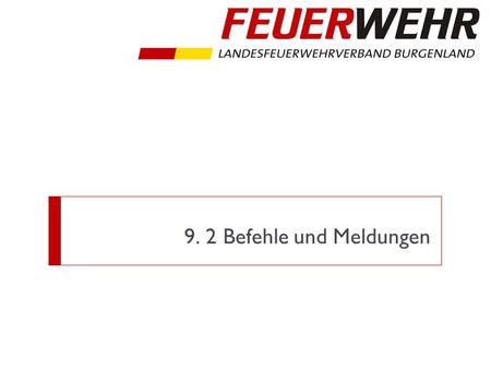 9. 2 Befehle und Meldungen Erkläre dem TN, dass sich der bevorstehende Vortrag mit dem Thema Befehle und Meldungen befasst.