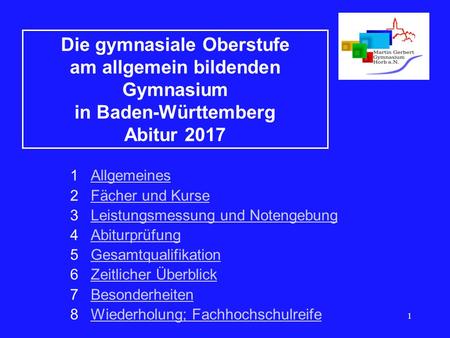 1 Die gymnasiale Oberstufe am allgemein bildenden Gymnasium in Baden-Württemberg Abitur 2017 1 AllgemeinesAllgemeines 2 Fächer und KurseFächer und Kurse.