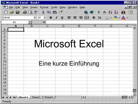Microsoft Excel Eine kurze Einführung.