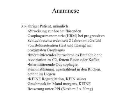 Anamnese 31-jähriger Patient, männlich