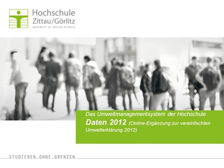 Das Umweltmanagementsystem der Hochschule Daten 2012 (Online-Ergänzung zur vereinfachten Umwelterklärung 2012)