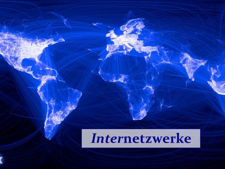 Internetzwerke.