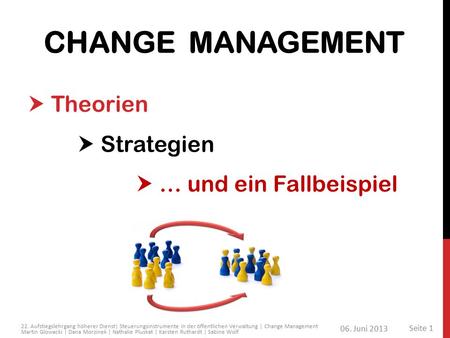 Change Management  Theorien  Strategien  … und ein Fallbeispiel