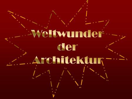 Weltwunder der Architektur