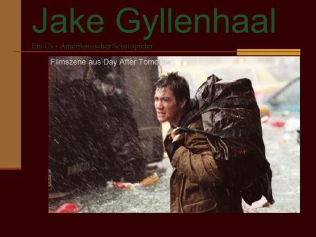 Jake Gyllenhaal Ein Us - Amerikanischer Schauspieler
