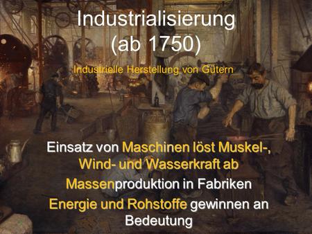 Industrialisierung (ab 1750)