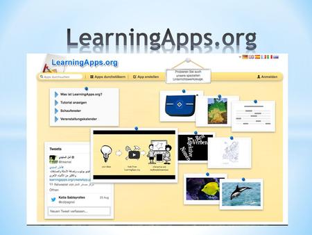 Ziele * LearningApps als Werkzeug für den Unterricht kennen lernen * Eine eigene App erstellen können * Möglichkeit kennen lernen, wie auch SchülerInnen.