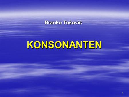 1 KONSONANTEN Branko Tošović 2 Die Konsonantenphoneme p, bp, bp, bp, b f, v, mf, v, mf, v, mf, v, m t, dt, dt, dt, d s, zs, zs, zs, z.