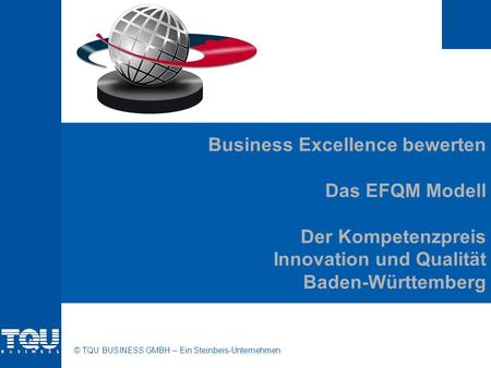 Business Excellence bewerten Das EFQM Modell Der Kompetenzpreis Innovation und Qualität Baden-Württemberg.