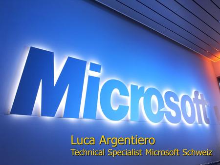 Luca Argentiero Technical Specialist Microsoft Schweiz