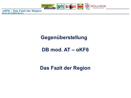 Gegenüberstellung DB mod. AT – oKF6 Das Fazit der Region.