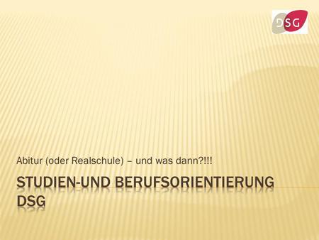 Abitur (oder Realschule) – und was dann?!!!.  Obligatorisch:  Tage der offenen Hochschultür in Zürich (ETH und UNI) im September für Klasse 11 und 12.